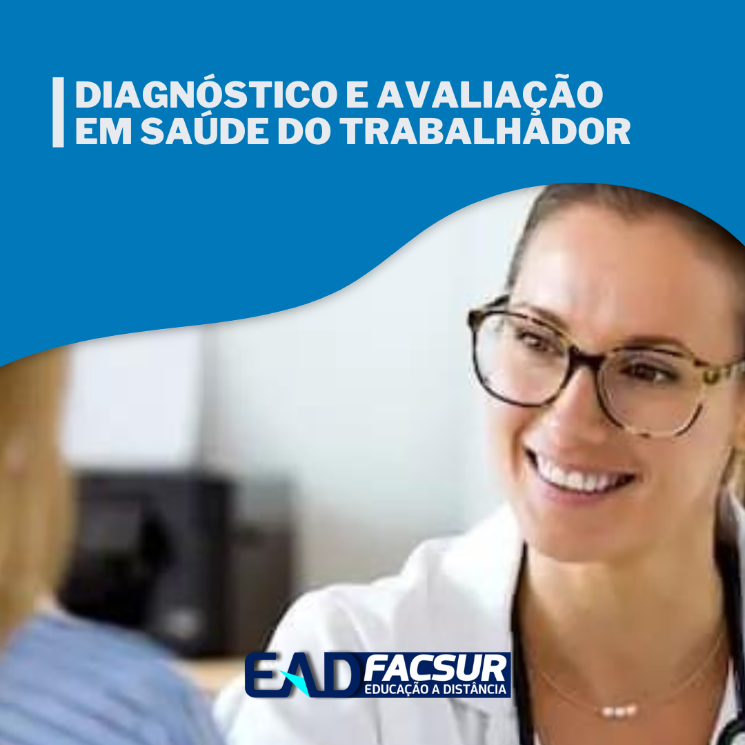 Diagnóstico e Avaliação em Saúde do Trabalhador - Esp. Saúde do Trabalhador