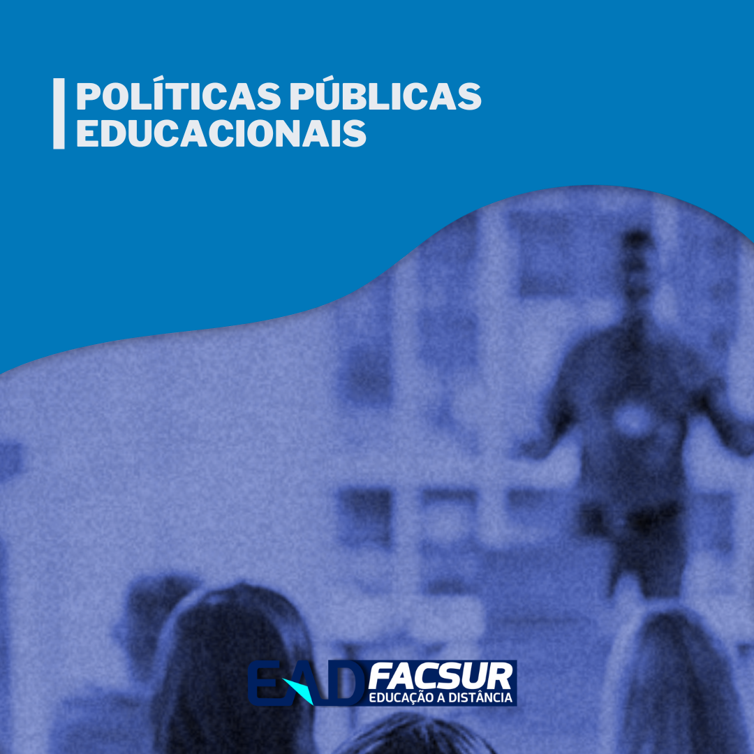 Políticas Públicas Educacionais - Esp. em Docência no Ensino Superior