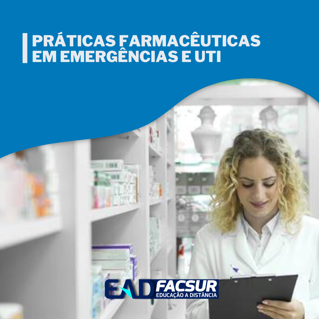 Práticas Farmacêuticas em Emergências e UTI - Esp. em Farmácia Clínica e Hospitalar