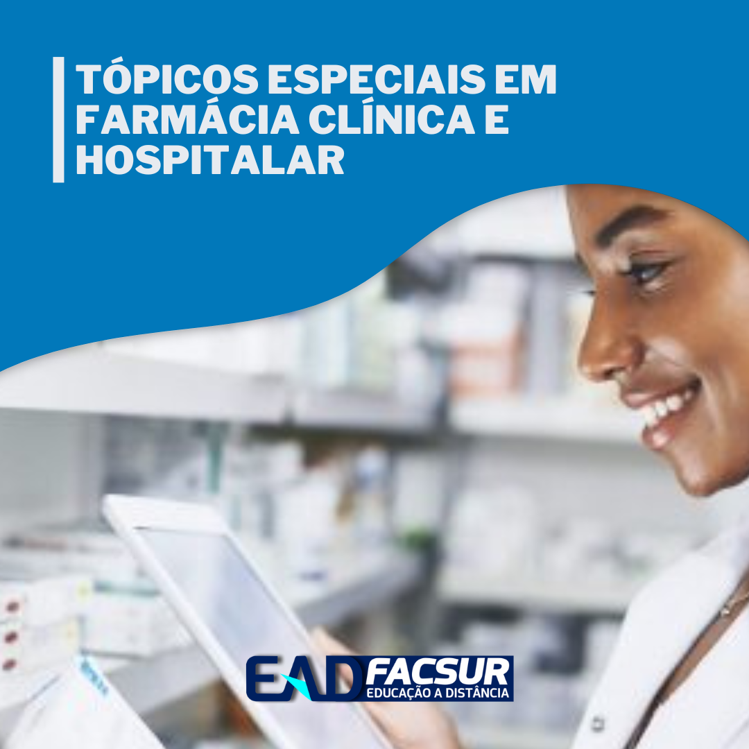 Tópicos Especiais em Farmácia Clínica e Hospitalar - Esp. em Farmácia Clínica e Hospitalar