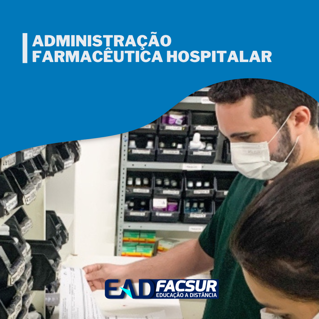 Administração Farmacêutica Hospitalar - Esp. em Farmácia Clínica e Hospitalar